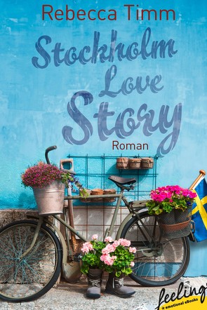 Stockholm Love Story von Timm,  Rebecca