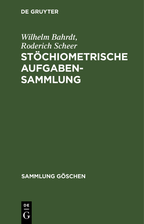 Stöchiometrische Aufgabensammlung von Bahrdt,  Wilhelm, Scheer,  Roderich