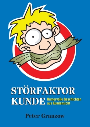 Störfaktor Kunde von Granzow,  Peter