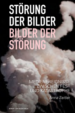 Störung der Bilder – Bilder der Störung von Zeitler,  Anna