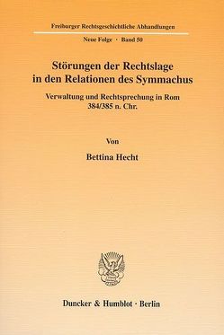 Störungen der Rechtslage in den Relationen des Symmachus. von Hecht,  Bettina