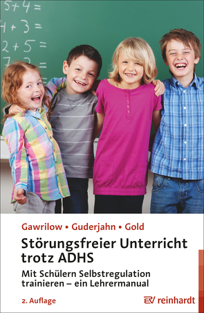 Störungsfreier Unterricht trotz ADHS von Gawrilow,  Caterina, Gold,  Andreas, Guderjahn,  Lena