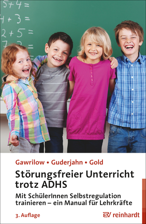 Störungsfreier Unterricht trotz ADHS von Gawrilow,  Caterina, Gold,  Andreas, Guderjahn,  Lena