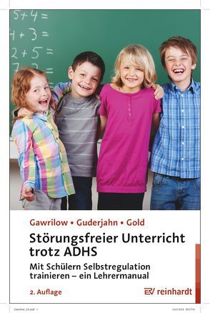 Störungsfreier Unterricht trotz ADHS von Gawrilow,  Caterina, Gold,  Andreas, Guderjahn,  Lena