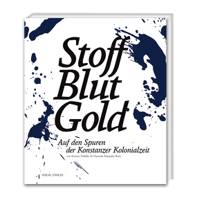 Stoff. Blut. Gold. von Beck,  Hannah Alejandra, Mahlke,  Kirsten