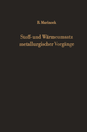 Stoff- und Wärmeumsatz metallurgischer Vorgänge von Marincek,  B.