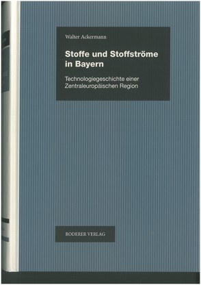 Stoffe und Stoffströme in Bayern von Ackermann,  Walter