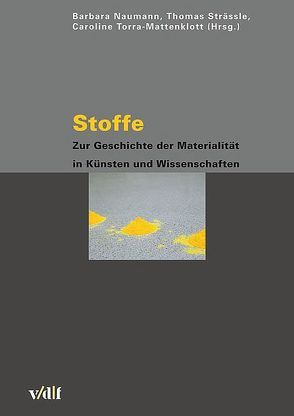 Stoffe von Audretsch,  Jürgen, Bennet,  Gerald, Buehler,  Pierre, Haas,  Alois M., Handge,  Ulrich A, Leinkauf,  Thomas, Naumann,  Barbara, Öttinger,  Hans Ch, Strässle,  Thomas, Tanner,  Jakob, Torra-Mattenklott,  Caroline, Wagner,  Monika, Wiesing,  Lambert, Wolters,  Gereon