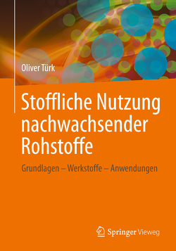 Stoffliche Nutzung nachwachsender Rohstoffe von Türk,  Oliver