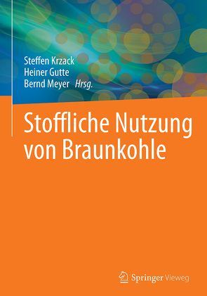 Stoffliche Nutzung von Braunkohle von Gutte,  Heiner, Krzack,  Steffen, Meyer,  Bernd