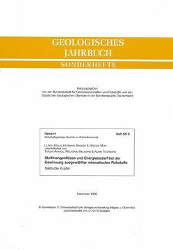 Stoffmengenflüsse und Energiebedarf bei der Gewinnung ausgewählter mineralischer Rohstoffe. Teilstudie Kupfer von Atmaca,  Terzan, Krauss,  Ulrich, Mori,  Gregor, Wagner,  Hermann