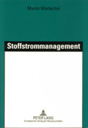 Stoffstrommanagement von Wietschel,  Martin