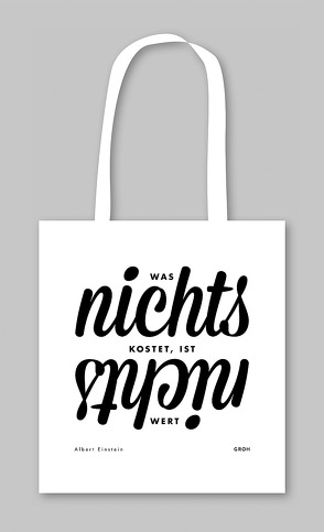 Stofftasche Was NICHTS kostet, ist NICHTS wert von Groh,  Joachim