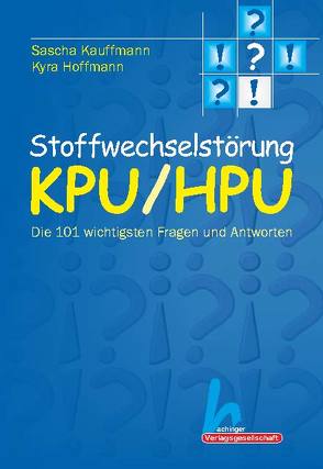 Stoffwechselstörung KPU/HPU von Hoffmann,  Kyra, Kauffmann,  Sascha