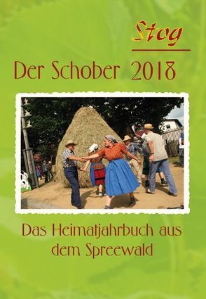 Stog – Der Schober 2018 von Förderverein Heimatgeschichte "Stog" e. V.