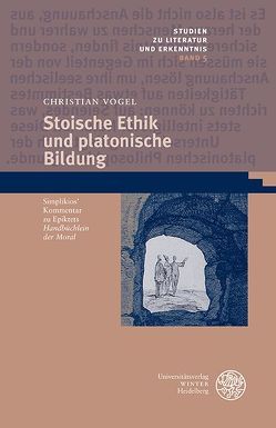 Stoische Ethik und platonische Bildung von Vogel,  Christian