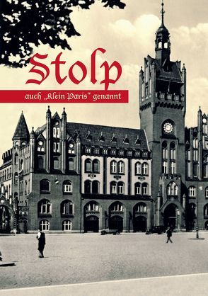 Stolp – auch „Klein Paris“ genannt von Liesmann,  Christiane