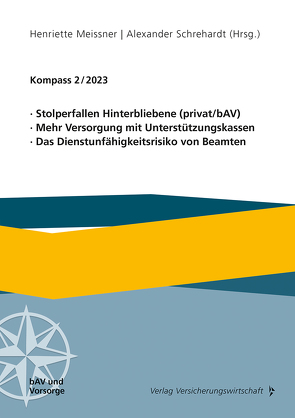 Stolperfallen Hinterbliebene (privat/bAV), Mehr Versorgung mit Unterstützungskassen, Das Dienstunfähigkeitsrisiko von Beamten von Meissner,  Henriette, Schrehardt,  Alexander