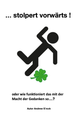 Stolpert vorwärts… von S´rock,  Andrew