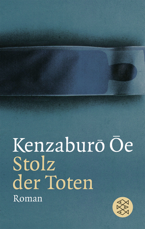 Stolz der Toten von Ôe,  Kenzaburô