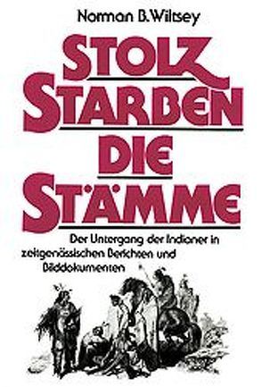 Stolz starben die Stämme von Custer,  Ilse, Wiltsey,  Norman B