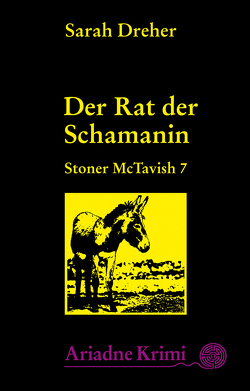 Stoner McTavish 7 – Der Rat der Schamanin von Bleeken,  Hilke, Dreher,  Sarah