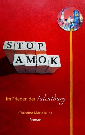 Stop Amok! von Kunz,  Christina Maria