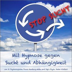 „STOP SUCHT“ – Mit Hypnose gegen Sucht und Abhängigkeit. von Eisfeld,  Dieter