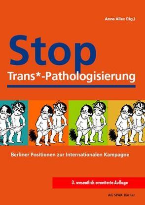 Stop Trans*-Pathologisierung von Allex,  Anne, Demiel,  Diana, Haupt,  Horst-Jörg, Luce,  B., Luethi,  Elilah, Ole, Schmechtel,  Corinna, Tranarchy