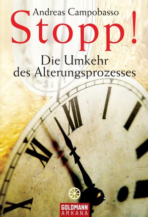 Stopp! Die Umkehr des Alterungsprozesses von Campobasso,  Andreas