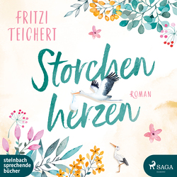 Storchenherzen von Anne Sofie,  Schietzold, Teichert,  Fritzi, Voss,  Sandra