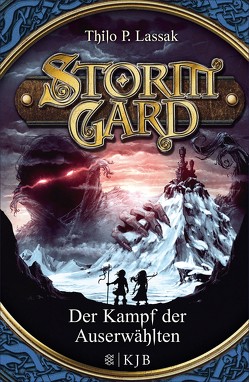 Stormgard: Der Kampf der Auserwählten von Lassak,  Thilo P., Vogt,  Helge