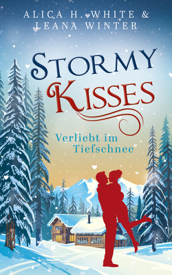 Stormy Kisses von White,  Alica H., Winter,  Leana