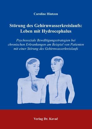 Störung des Gehirnwasserkreislaufs: Leben mit Hydrocephalus von Hintzen,  Caroline