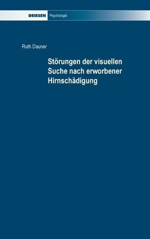 Störungen der visuellen Suche nach erworbener Hirnschädigung von Dauner,  Ruth