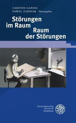 Störungen im Raum – Raum der Störungen von Gansel,  Carsten, Zimniak,  Paweł