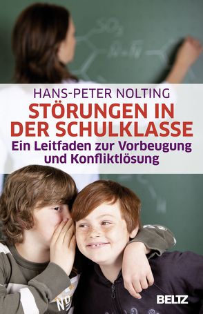 Störungen in der Schulklasse von Nolting,  Hans-Peter