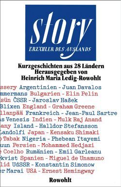 story – Erzähler des Auslands von Anand,  Mulk Raj, Blixen,  Tania, Coelho,  Trindade, Cossery,  Albert, Davalos,  Juan, Dunsany,  Lord, Duun,  Olav, Garleanu,  Emil, Greene,  Graham, Halid,  Refik, Hasek,  Jaroslav, Hedjazi,  Mohammed, Hemingway,  Ernest, Hsün,  Lu, Itayemi,  Phebean, Lagerkvist,  Pär, Landolfi,  Tommaso, Ledig-Rowohlt,  Heinrich Maria, Marai,  Alexander, Pelin,  Elin, Sartre,  Jean-Paul, Shimaki,  Kensaku, Sillanpää,  Franz Emil, Simonow,  Konstantin, Stefansson,  Halldor, Tabak,  Josip, Timmermanns,  Felix, Unamuno,  Miguel de, Venesis,  Elias