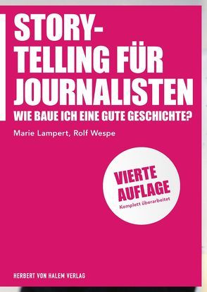 Storytelling für Journalisten von Lampert,  Marie, Wespe,  Rolf