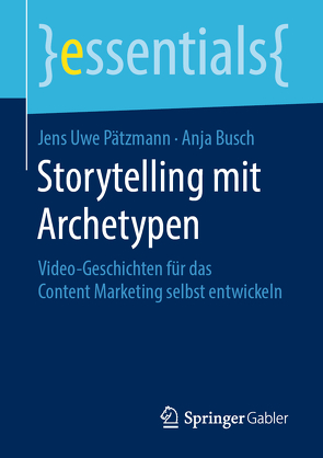 Storytelling mit Archetypen von Busch,  Anja, Pätzmann,  Jens Uwe