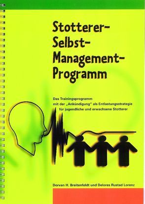 Stotterer-Selbst-Management-Programm (SSMP) von Ahlbach,  John, Breitenfeldt,  Dorvan H, Engelken,  Marianne, Forstreuter,  Carolin, Gülicher,  Saskia, Herl-Peters,  Silvia, Rustad Lorenz,  Delores, Zückner,  Hartmut