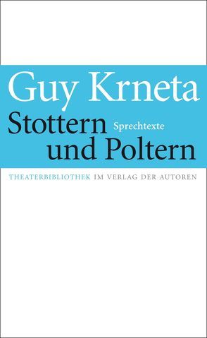 Stottern und Poltern von Dettier,  Uwe, Greuel,  Ursina, Krneta,  Guy