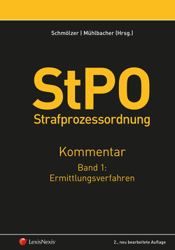 StPO Strafprozessordnung – Kommentar Band 1: Ermittlungsverfahren von Haißl,  Josef, Kirschenhofer,  Gunter, Koller,  Cornelia, Kroschl,  Christian, Leitner,  Erich, Mühlbacher,  Thomas, Ohrnhofer,  Konrad, Schmölzer,  Gabriele, Tauschmann,  Katharina, Ulrich,  Martin