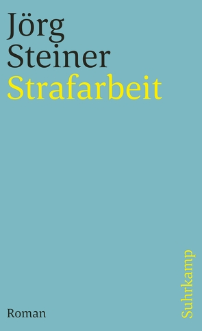 Strafarbeit von Steiner,  Jörg