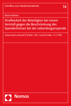 Strafbarkeit der Beteiligten bei einem Verstoß gegen die Beschränkung des Spenderkreises bei der Lebendorganspende von Richter,  Maren