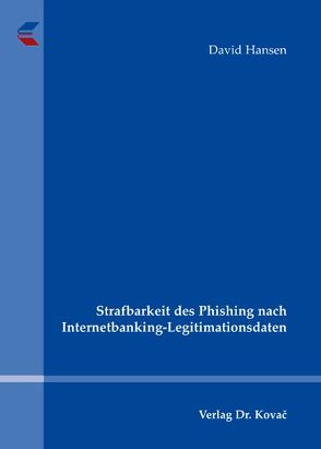 Strafbarkeit des Phishing nach Internetbanking-Legitimationsdaten von Hansen,  David