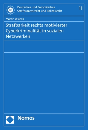 Strafbarkeit rechts motivierter Cyberkriminalität in sozialen Netzwerken von Wiacek,  Martin