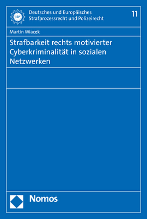 Strafbarkeit rechts motivierter Cyberkriminalität in sozialen Netzwerken von Wiacek,  Martin