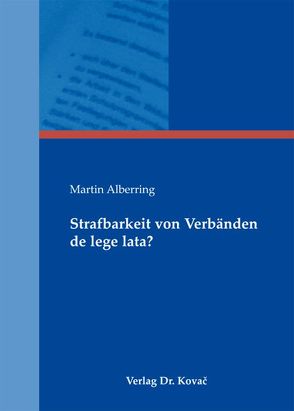 Strafbarkeit von Verbänden de lege lata? von Alberring,  Martin