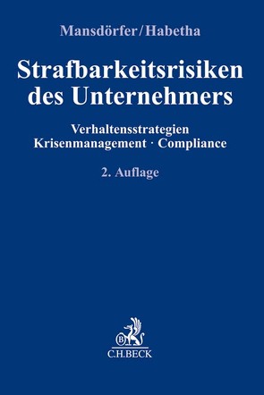 Strafbarkeitsrisiken des Unternehmers von Habetha,  Jörg, Mansdörfer,  Marco